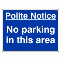 Polite notice no parking in this area